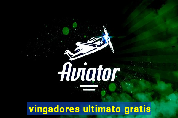 vingadores ultimato gratis